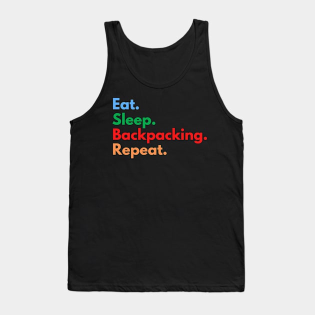 Eat. Sleep. Backpacking. Repeat. Tank Top by Eat Sleep Repeat